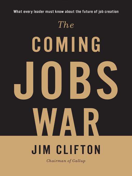 Title details for The Coming Jobs War by Jim Clifton - Wait list